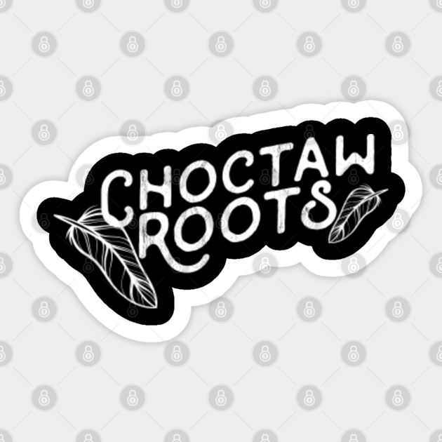 Choctaw S Choctaw Choctaw Nation Choctaw Sticker TeePublic